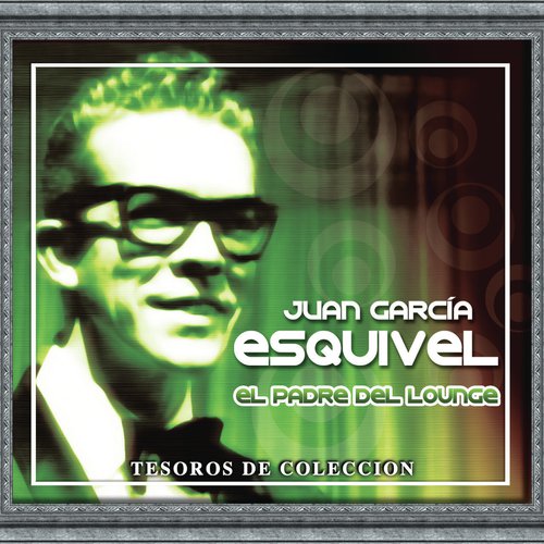 Tesoros De Coleccion - Juan Garcia Esquivel