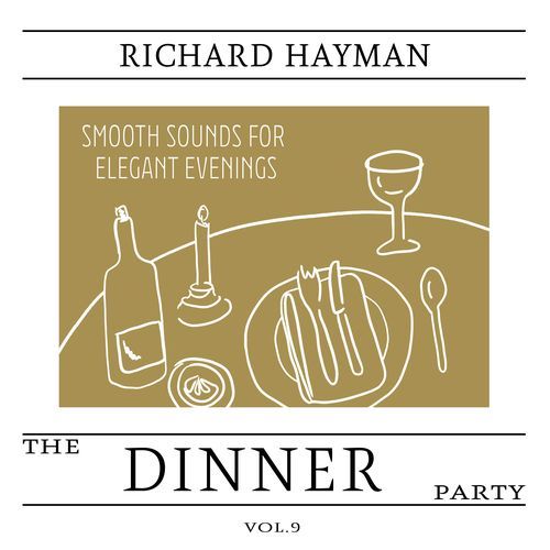 The Dinner Party, Vol. 9 - Smooth Sounds for Elegant Evenings