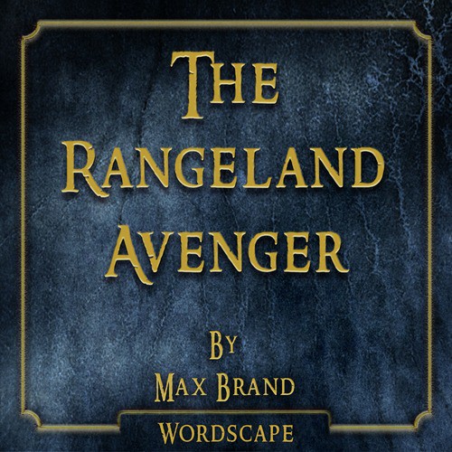 The Rangeland Avenger (By Max Brand)