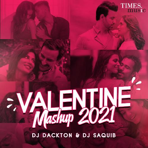 Valentine Mashup 2021 By DJ DAckton & DJ Saquib
