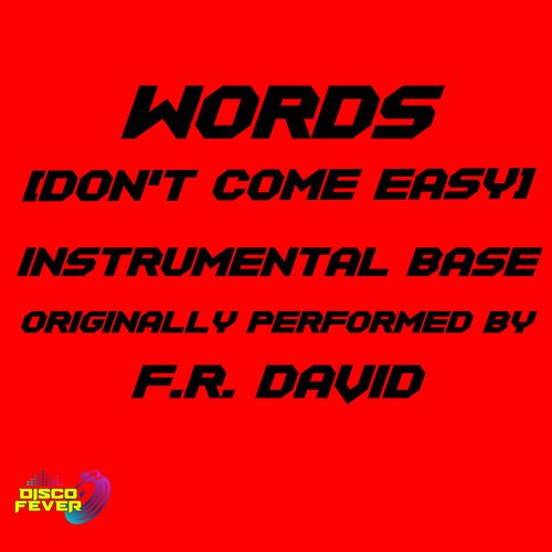 Words (Don'T Come Easy) (Instrumental Version Originally Performed.