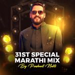 31st Special Marathi Mix By Prashant Nakti