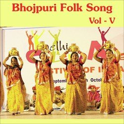 Bhojpuri Folk Song, Vol. 5