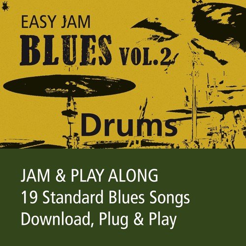 Easy Jam Blues, Vol. 2 - Drums (Jam & Play Along, 19 Standard Blues Songs)