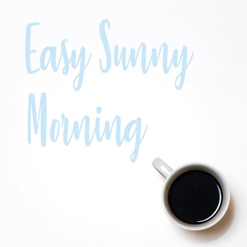 Easy Sunny Morning