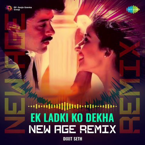 Ek Ladki Ko Dekha - New Age Remix