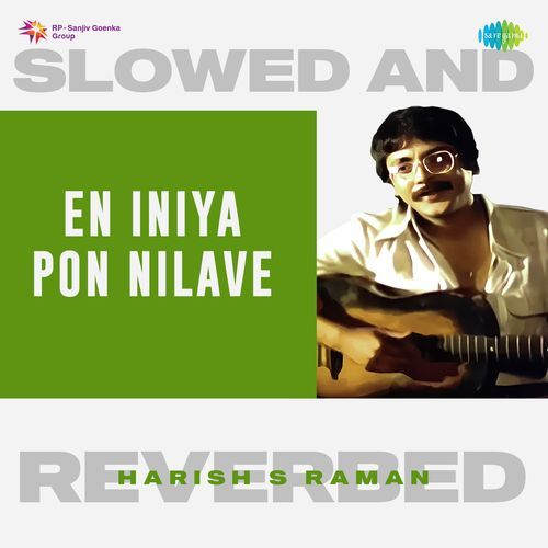 En Iniya Pon Nilave - Slowed and Reverbed