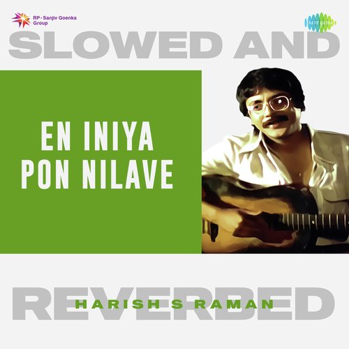 En Iniya Pon Nilave - Slowed and Reverbed