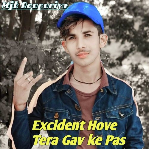 Excident Hove Tera Gav Ke Pas