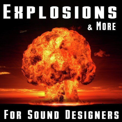 Explosions & More for Sound Designers