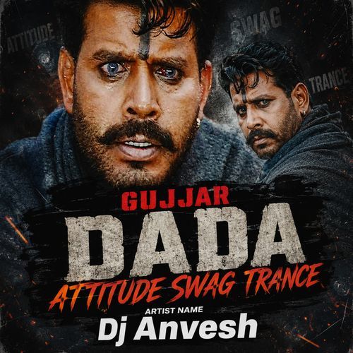 GUJJAR DADA ATTITUDE SWAG TRANCE ARTIST NAME Dj Anvesh