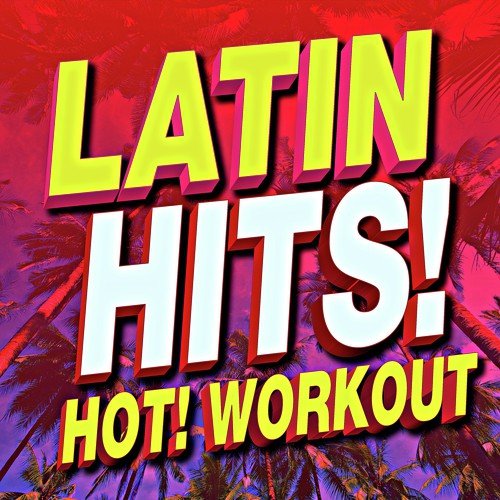 Latin Hits! Hot Workout!