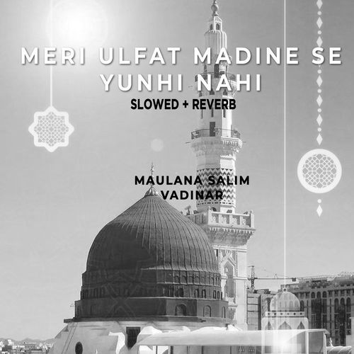 Meri Ulfat Madine Se Yunhi Nahi (Lofi-Mix)