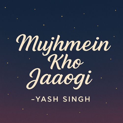 Mujhmein Kho Jaaogi