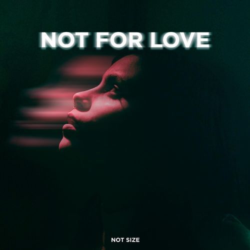Not For Love