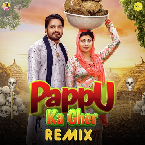 Pappu Ka Gher (Remix)