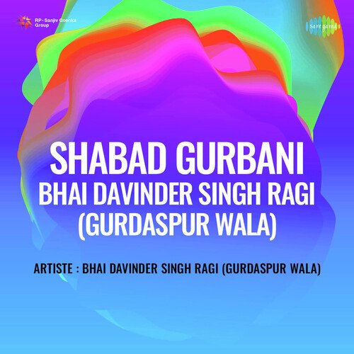 Shabad Gurbani Bhai Davinder Singh Ragi Gurdaspur Wala