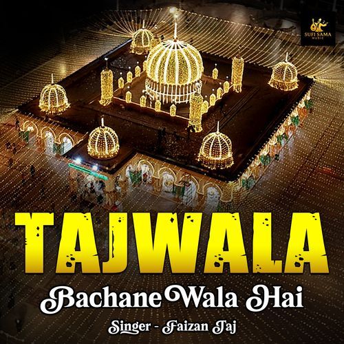 Tajwala Bachane Wala Hai