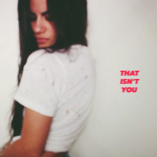 That Isn'T You - Download Songs By Sofi De La Torre @ JioSaavn