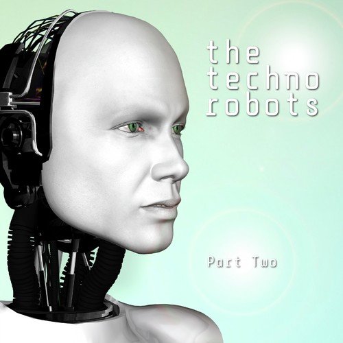 The Techno Robots, Pt. 1