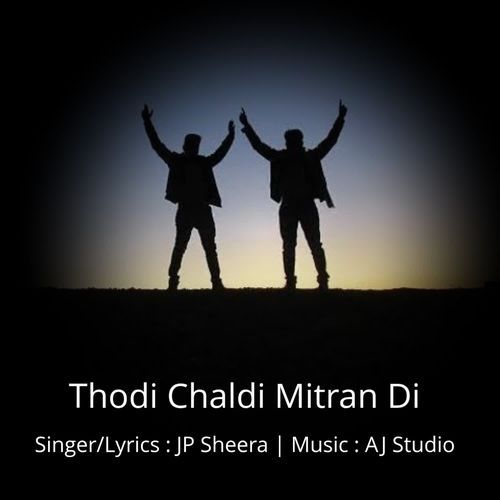 Thodi Chaldi Mitran Di
