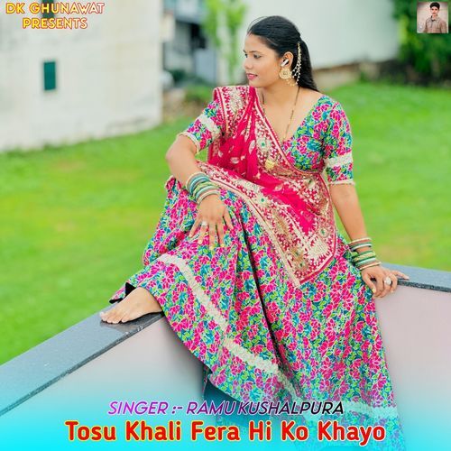 Tosu Khali Fera Hi Ko Khayo