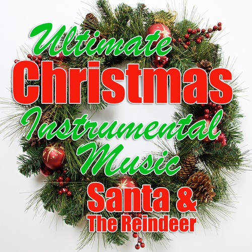 Ultimate Christmas Instrumental Music