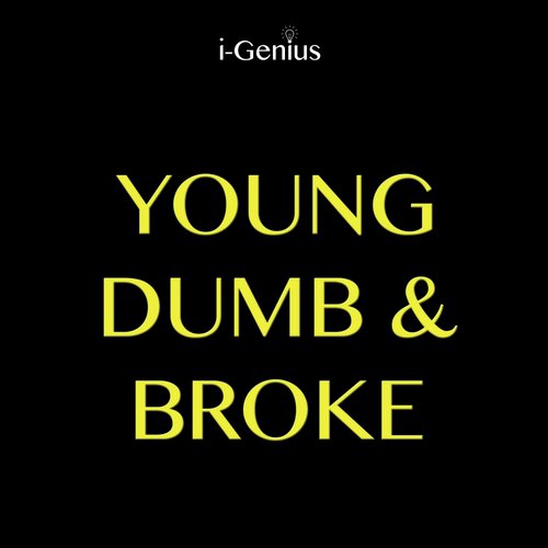Young Dumb & Broke (Originally Performed By Khalid) (Instrumental Version)