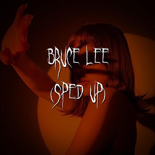 bruce lee (sped up) cover art