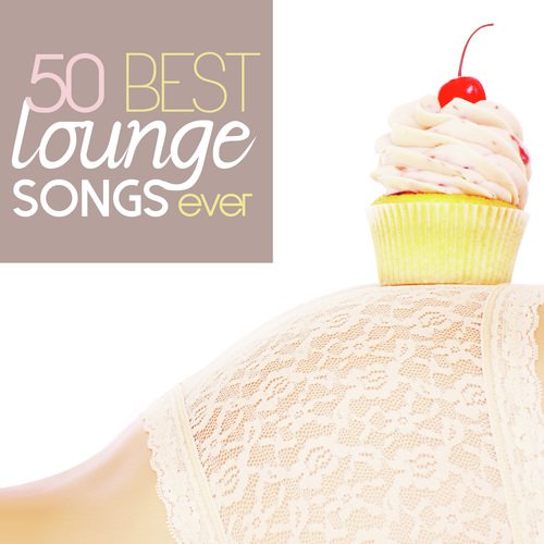 50 Best Lounge Songs Ever