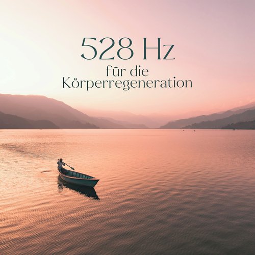 528 Hz für die Körperregeneration: Positiv Umwandlung und Selbstheilung_poster_image