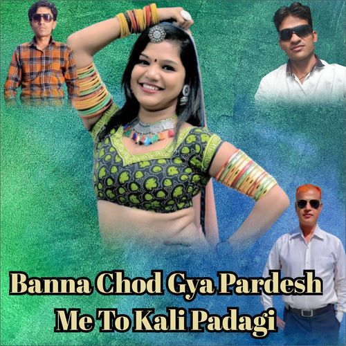 Banna Chod Gya Pardesh Me to Kali Padagi