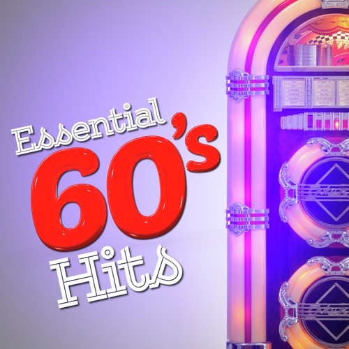 Essential 60&#039;s Hits