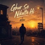 Ghar Se Nikalte Hi