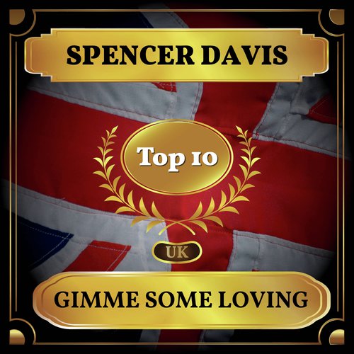Gimme Some Loving (UK Chart Top 10 - No. 2)