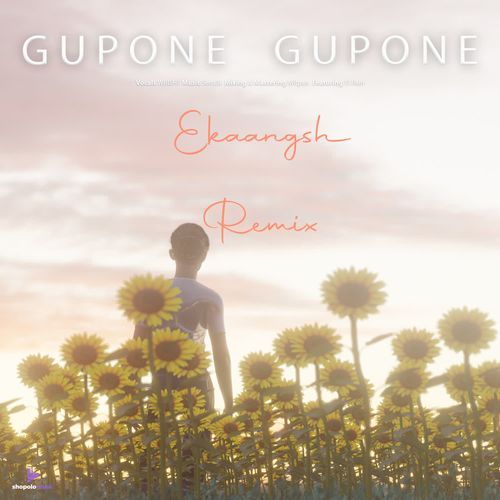 Gupone Gupone (Ekaangsh Remix)