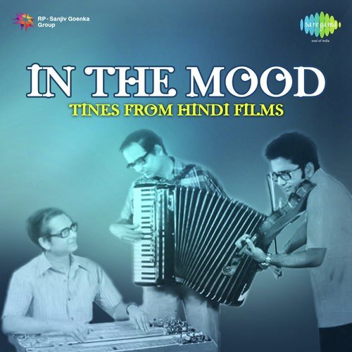 In The Mood - Tunes From Hindi Films
