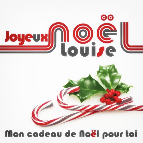 Joyeux Noël Louise - Mon cadeau de Noël pour toi