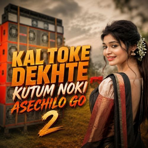 Kal Toke Dekhte Kutum Noki Asechilo Go 2