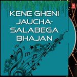 Kene Gheni Jaucha-Salabega Bhajan