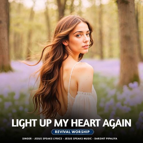 Light Up My Heart Again - Revival worship