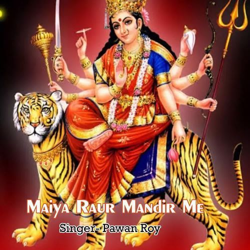 Maiya Raur Mandir Me