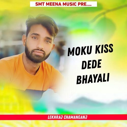 Moku Kiss Dede Bhayali