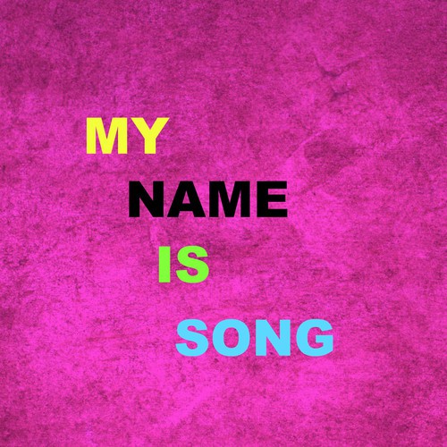 My Name Is Song