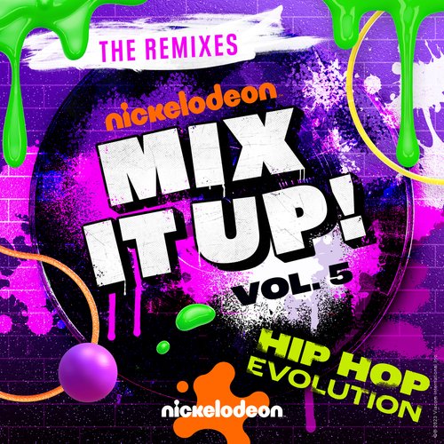 Nickelodeon Mix It Up! Vol. 5 - Hip Hop Evolution (The Remixes)_poster_image