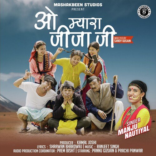 O Myara Jija Ji Mashakbeen ( Feat. Pannu Gusain, Prachi Panwar ) (( Feat. Pannu Gusain, Prachi Panwar ))