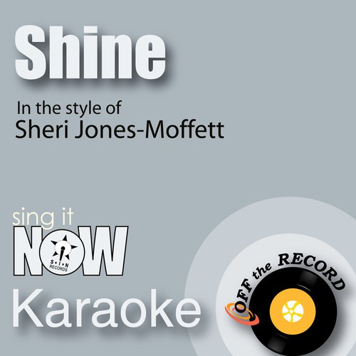Shine (In the Style of Sheri Jones-Moffett) [Karaoke Version]