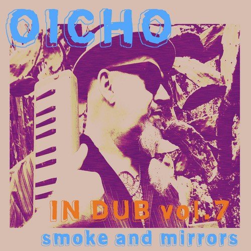 Smoke and Mirrors: In Dub, Vol. 7