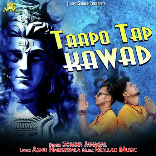 Taapo Taap Kawad (Bhole Song)
