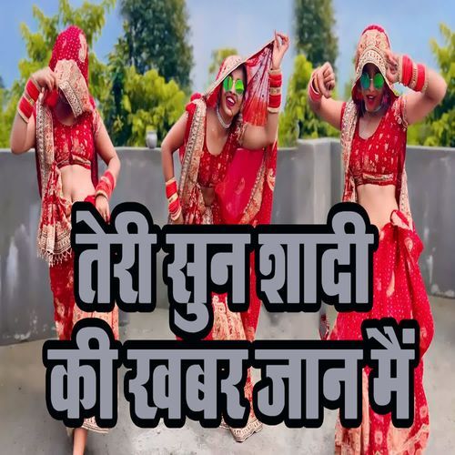 Teri Sun Shaadi Ki Khabar Jaan Main